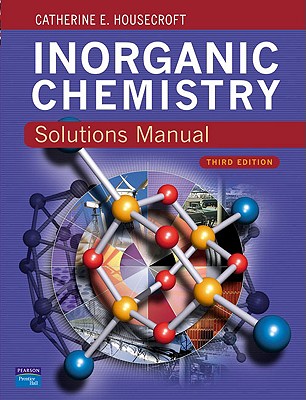 Solutions Manual Inorganic Chemistry 3e - Housecroft, Catherine