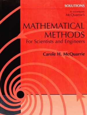 Solutions Manual to Accompany McQuarrie's Mathematical Methods for Scientists and Engineers - McQuarrie, Carole
