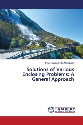 Solutions of Various Enclosing Problems: A General Approach - Sinha Mahapatra Priya Ranjan