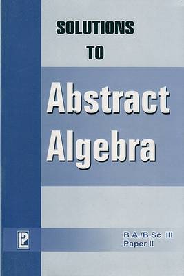 Solutions to Abstract Algebra - Prakash, P., and Gupta, N.