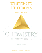 Solutions to Red Exercises: Chemistry Tenth Edition: The Central Science - Wilson, Roxy