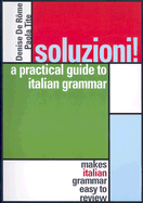 Soluzioni!: A Practical Guide to Italian Grammar