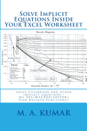 Solve Implicit Equations Inside Your Excel Worksheet: Solve Colebrook and Other Implicit Equations in Seconds!