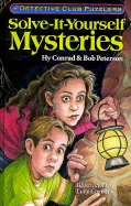 Solve-It-Yourself Mysteries: Detective Club Puzzlers