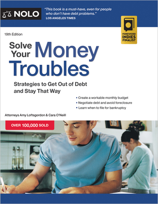 Solve Your Money Troubles: Strategies to Get Out of Debt and Stay That Way - Loftsgordon, Amy, and O'Neill, Cara
