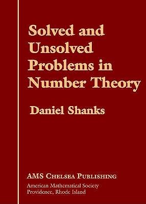 Solved and Unsolved Problems in Number Theory - Shanks, Daniel