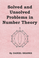 Solved and Unsolved Problems in Number Theory