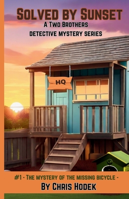 Solved by Sunset: A Two Brothers Detective Mystery Series - Hodek, Chris, and Hodek, Michael, and Hodek, Nolan