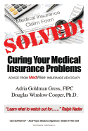 Solved! Curing Your Medical Insurance Problems: Advice from MedWise Insurance Advocacy