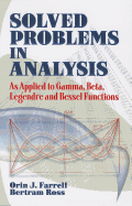 Solved Problems in Analysis: As Applied to Gamma, Beta, Legendre and Bessel Functions