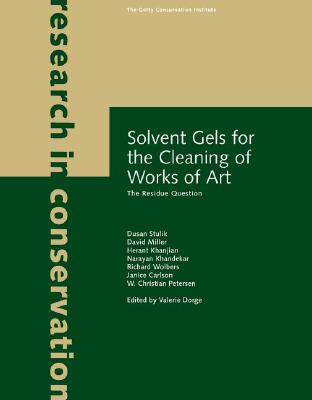 Solvent Gels for the Cleaning of Works of Art: The Residue Question - Stulik, Dusan, and Miller, David, and Khanjian, Herant