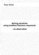 Solving equations - using modified Fibonacci sequences: - an observation