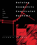 Solving Geometric Constraint Systems: A Case Study in Kinematics