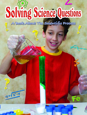 Solving Science Questions: A Book about the Scientific Process - Chappell, Rachel