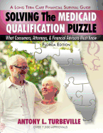 Solving the Medicaid Qualification Puzzle: What Consumers, Attorneys, & Financial Advisors Must Know