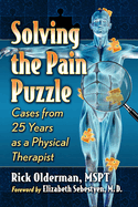 Solving the Pain Puzzle: Cases from 25 Years as a Physical Therapist