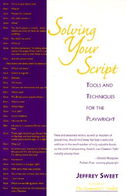 Solving Your Script: Tools and Techniques for the Playwright - Sweet, Jeffrey