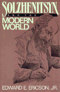 Solzhenitsyn & the Modern World - Ericson, Edward E, Jr.