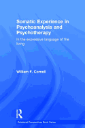 Somatic Experience in Psychoanalysis and Psychotherapy: In the Expressive Language of the Living