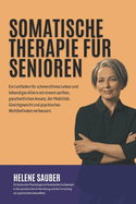 Somatische Therapie fr Senioren: Ein Leitfaden fr ein schmerzfreies Leben und ein lebendiges Altern