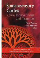 Somatosensory Cortex: Roles, Interventions & Traumas