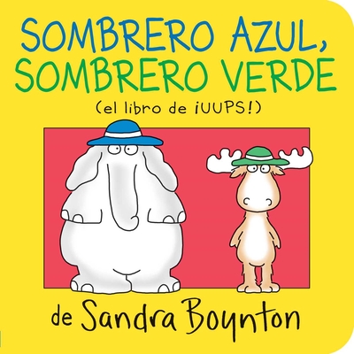 Sombrero Azul, Sombrero Verde (Blue Hat, Green Hat) - Boynton, Sandra (Illustrator)