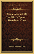 Some Account of the Life of Spencer Houghton Cone