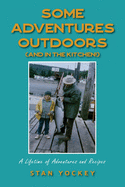 Some Adventures Outdoors (and in the Kitchen!)