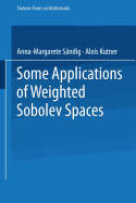 Some Applications of Weighted Sobolev Spaces - Kufner, Alois, and Sndig, Anna-Margarete