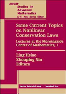 Some Current Topics on Nonlinear Conservation Laws: Lectures at the Morningside Center of Mathematics - Hsiao, Ling