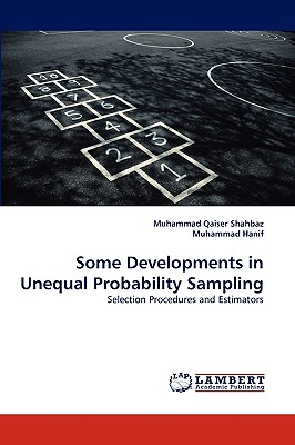 Some Developments in Unequal Probability Sampling - Shahbaz, Muhammad Qaiser, and Hanif, Muhammad, Dr.