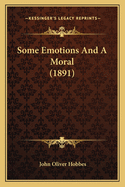 Some Emotions And A Moral (1891)