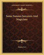 Some Famous Sorcerers and Magicians
