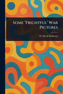 Some 'Frightful' War Pictures