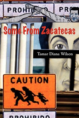 Some from Zacatecas - Wilson, Tamar Diana