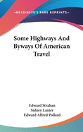 Some Highways And Byways Of American Travel