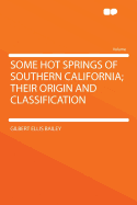 Some Hot Springs of Southern California; Their Origin and Classification