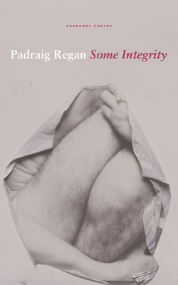 Some Integrity - Regan, Padraig
