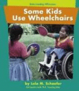 Some Kids Use Wheelchairs