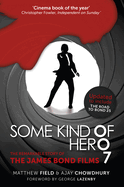 Some Kind of Hero: The Remarkable Story of the James Bond Films