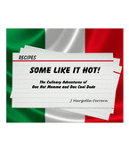 Some Like It Hot!: The Culinary Adventures of One Hot Momma and One Cool Dude