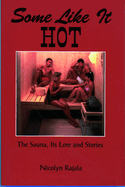Some Like It Hot: The Sauna, Its Lore & Stories
