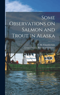 Some Observations on Salmon and Trout in Alaska