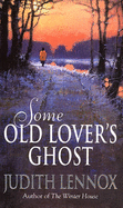 Some Old Lovers Ghost - Lennox, Judith