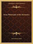 Some Philosophy of the Hermetics