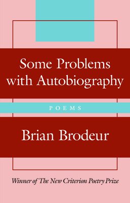 Some Problems with Autobiography - Brodeur, Brian