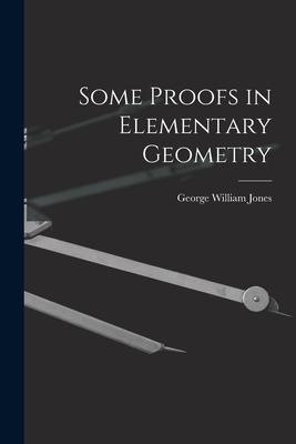 Some Proofs in Elementary Geometry - Jones, George William 1837-1911