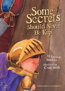 Some Secrets Should Never Be Kept - Sanders, Jayneen