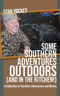 Some Southern Adventures Outdoors (and in the Kitchen!) A Collection of Southern Adventures and Menus