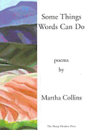 Some Things Words Can Do: Poems